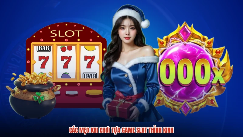 Các mẹo khi chơi tựa game slot thỉnh kinh