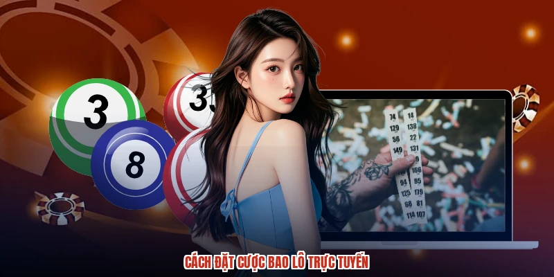 Cách đặt cược bao lô trực tuyến