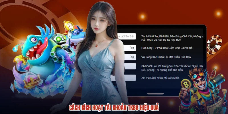 Cách kích hoạt tài khoản TK88 hiệu quả