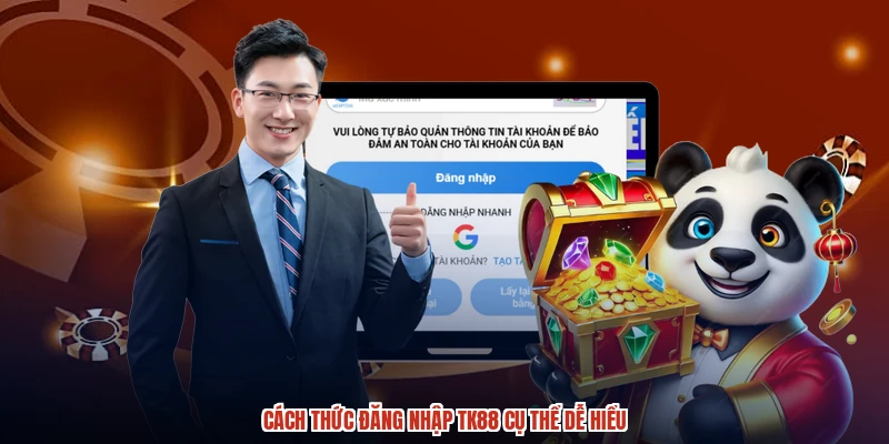 Cách thức đăng nhập TK88 cụ thể dễ hiểu