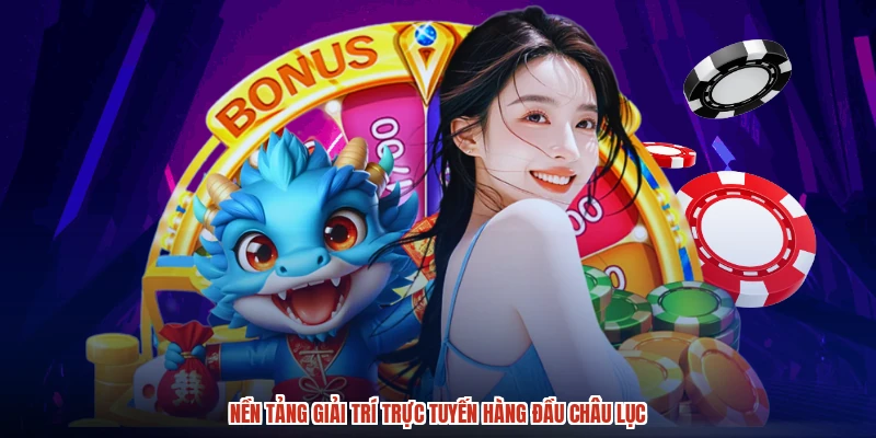Nền tảng giải trí trực tuyến hàng đầu châu lục