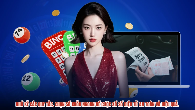 Nhớ kỹ các quy tắc, chọn số khôn ngoan để cược xổ số điện tử an toàn và hiệu quả.