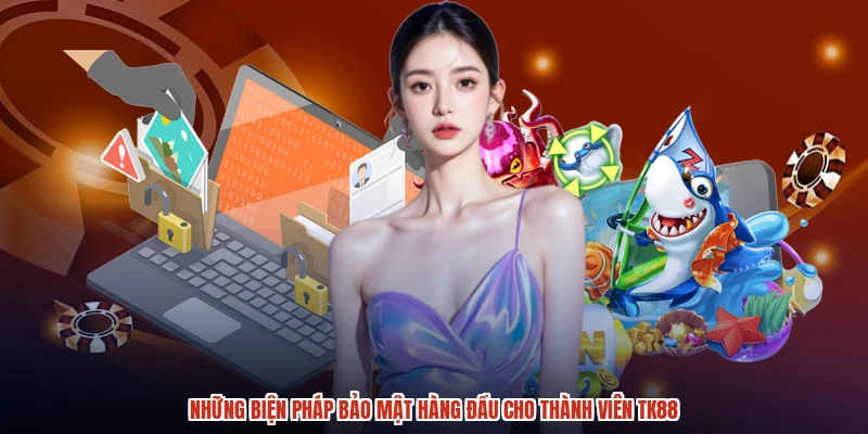 Những biện pháp bảo mật hàng đầu cho thành viên TK88