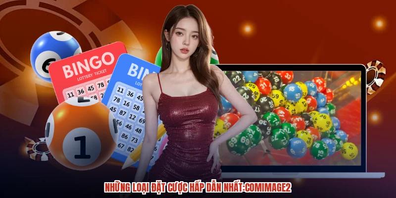 Những loại đặt cược hấp dẫn nhất:comimage2