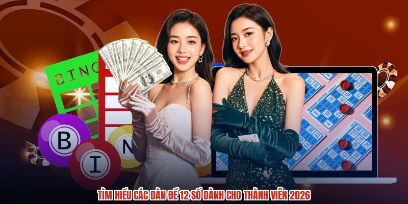 Tìm hiểu các dàn đề 12 số dành cho thành viên 2026