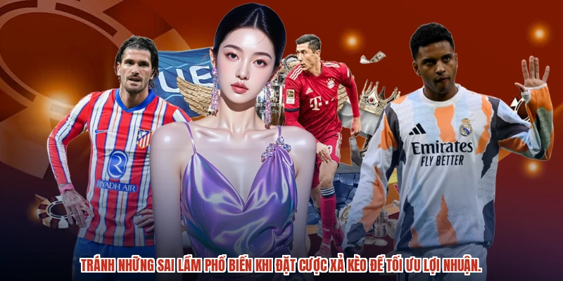 Tránh những sai lầm phổ biến khi đặt cược xả kèo để tối ưu lợi nhuận.